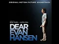 If I Could Tell Her (From The “Dear Evan Hansen” Original Motion Picture Soundtrack)