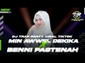 Download Lagu DJ MIN AWWEL DEKIKA X BENNI PASTENAH TRAP ARABIC PARTY VIRAL TIKTOK Nizar Ali || DJ LAGU MADURA