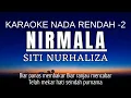 Lagu Dato' Sri Siti Nurhaliza - Nirmala (Karaoke Lower Key Nada Rendah -2)
