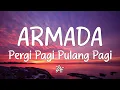 Download Lagu Armada - Pergi pagi pulang pagi | Lirik