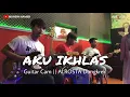 Download Lagu AKU IKHLAS (AFTERSHINE) - Cover by ALROSTA Dongkrek Voc. Nita Savana ft Ma'arif || Guitar Cam