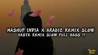 mashup india x arabic slow remix