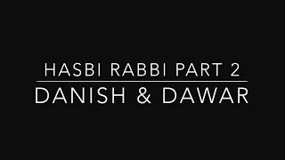 hasbi rabbi jallallah part 2 danish f dar dawar farooq best naat la ila ha ilalla