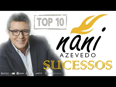 Download MP3 NANI AZEVEDO - AS MELHORES - TOP 10 SUCESSOS