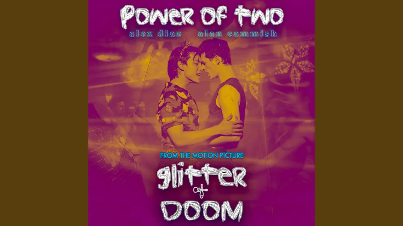 Power of Two (From the Motion Picture "Glitter & Doom")