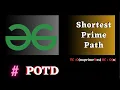 GFG POTD Shortest Prime Path solution in Java Puneet Kumar