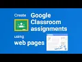 Create Google Classroom assignments using web pages