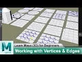 Working With Vertices Edges in Maya 2018 Learn Maya 3d Animation For Beginners Tutorials