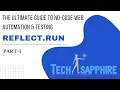 Reflect Run The Ultimate Guide To No Code Web Automation Testing Part 1
