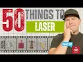 50 Things to Laser Engrave and Cut and Make Money - 10 Min
