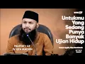 UNTUKMU YANG PUNYA BANYAK UJIAN HIDUP | Ustadz Syafiq Riza Basalamah