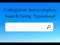 Codeigniter - Autocomplete Search using Typeahead