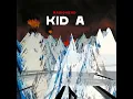 Radiohead - Everything In Its Right Place
