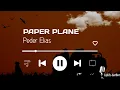 Download Lagu Peder Elias - Paper plane | Lyrics