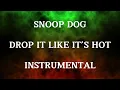 Lagu Snoop Dogg - Drop It Like Its Hot (Instrumental)