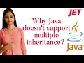 Why Java does not support multiple Inheritance