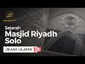 Download Lagu Sejarah Masjid Riyadh, Solo - JEJAK ULAMA EPS. 1 | Nabawi TV