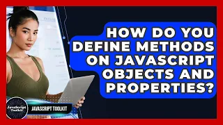 How Do You Define Methods On JavaScript Objects And Properties - JavaScript Toolkit