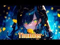 Download Lagu 「Nightcore」 Thunder (sped up)