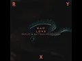 Bad Love (Eagles & Butterflies Remix)