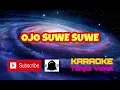 Download Lagu OJO SUWE SUWE (karaoke) IKKE NURJANAH