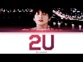 Download Lagu BTS JUNGKOOK - 2U (Cover) (Color Coded Lyrics Eng)