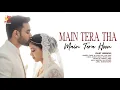 Lagu Main Tera Tha Main Tera Hoon (Duet Version) | Faisal Ali Khan feat. Dua Khan | New Love Song 2025