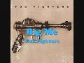 Foo Fighters - Big Me