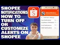 Download Lagu Shopee Notifications: How To Turn Off or Customize Alerts on Shopee App