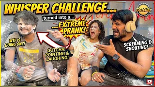 WHISPER CHALLENGE WITH A PRANK TWIST 🤣 | GONE TOO EXTREME 😱 | EPIC REACTIONS 😬