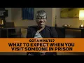 What To Expect When You Visit Someone In Prison