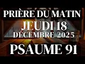 Lagu Prière du Matin - Jeudi 18  Décembre 2025 - Evangile et Psaume du Jour - Prière de Bénédiction