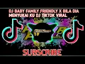 Download Lagu DJ BABY FAMILY FRIENDLY X BILA DIA MENYUKAI KU DJ TIKTOK VIRAL