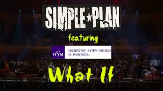 Download Simple Plan - What If (LIVE with the Montreal Symphony Orchestra) MP3