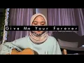 Download Lagu Give Me Your Forever - Zack Tabudlo (Nayli Azmi cover)