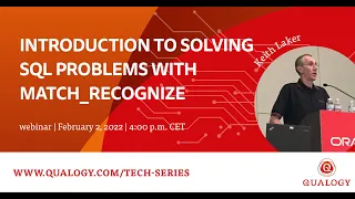 Qualogy s Tech Series with Keith Laker Introduction to solving SQL problems with MATCH RECOGNIZE