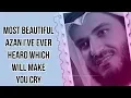 Download Lagu Most beautiful azan i've ever heard which will make you cry - Syeik Mishary Rashid Alafasy - Ajam