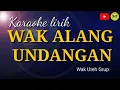 Lagu WAK ALANG UNDANGAN ~ Karaoke Lirik \u0026 Cover