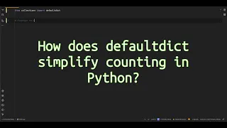 How does defaultdict simplify counting in Python Unlock Counting in Python with defaultdict