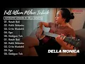 Download Lagu TOP 5 DELLA MONICA ACCOUSTIC VERSION | RASA BALI, KALIH WELASKU, CRITO MUSTAHIL