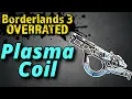 The Plasma Coil is OVERRATED - Borderlands 3 Overrated