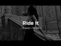Lagu Ride it [ slowed + reverb ] - Jay Sean #attractive playlist 🥀
