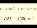 Functional Equation Problem Find f 52 f 55