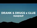 Drank \u0026 drugs x Glue (TikTok Gina mashup)