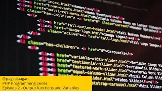 Episode 2 - PHP Output Functions and Variables