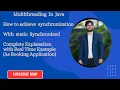 Multithreading In Java How to achieve synchronization using static Synchronized