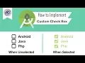 How to Implement Custom CheckBox in Android Studio CheckBox Android Coding
