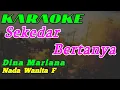 Download Lagu Sekedar Bertanya/Hasrat Hati || Karaoke Dangdut || Nada Wanita || Dina Mariana