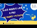NumPy Slicing Tutorial Python Array Slicing Made Easy