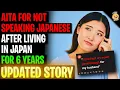 AITA For NOT Speaking Japanese After I Lived Here For 6 Years